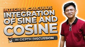 Integral Calculus: Integration Of Sine & Cosine