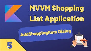 MVVM ShoppingList App - ADD ITEMS WITH A CUSTOM DIALOG - Part 5