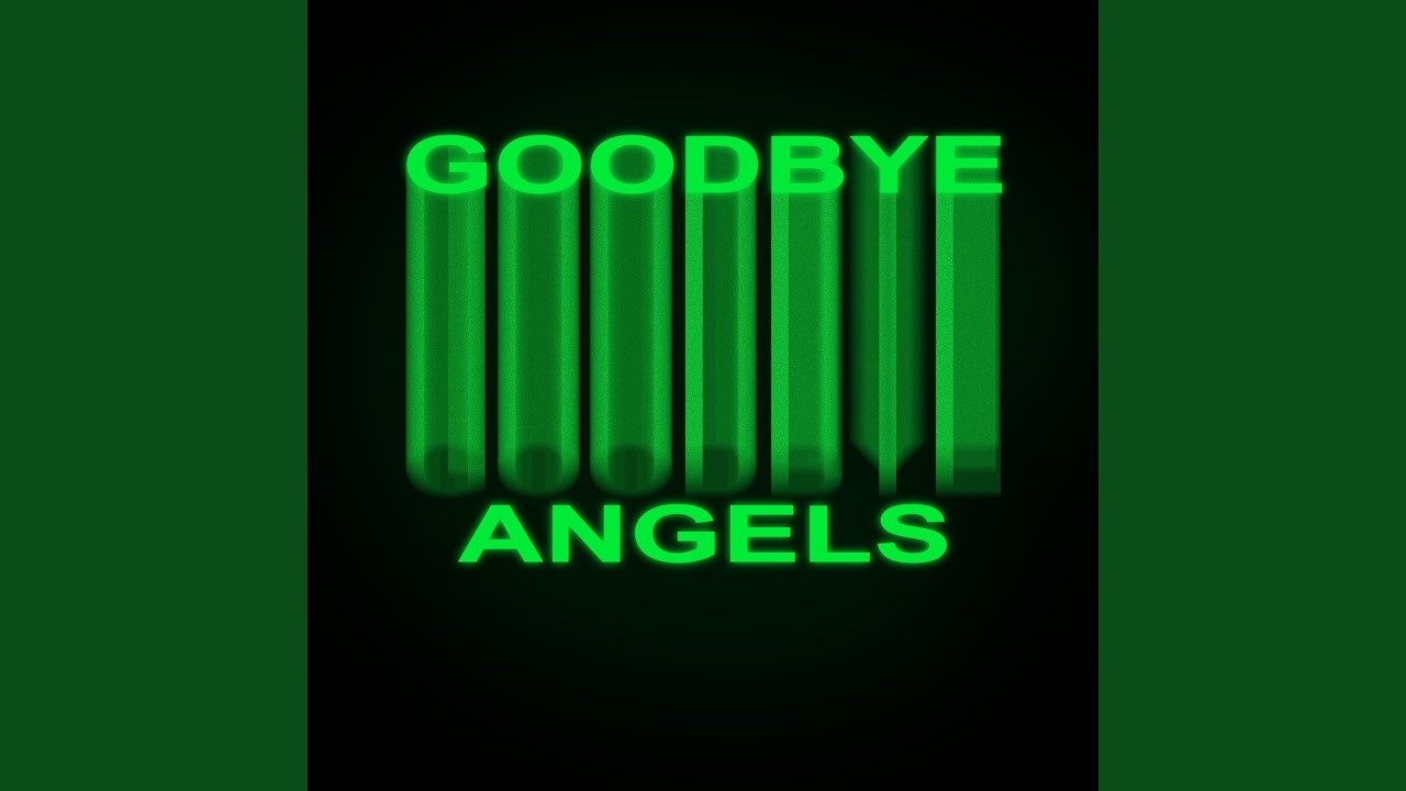 Goodbye angels