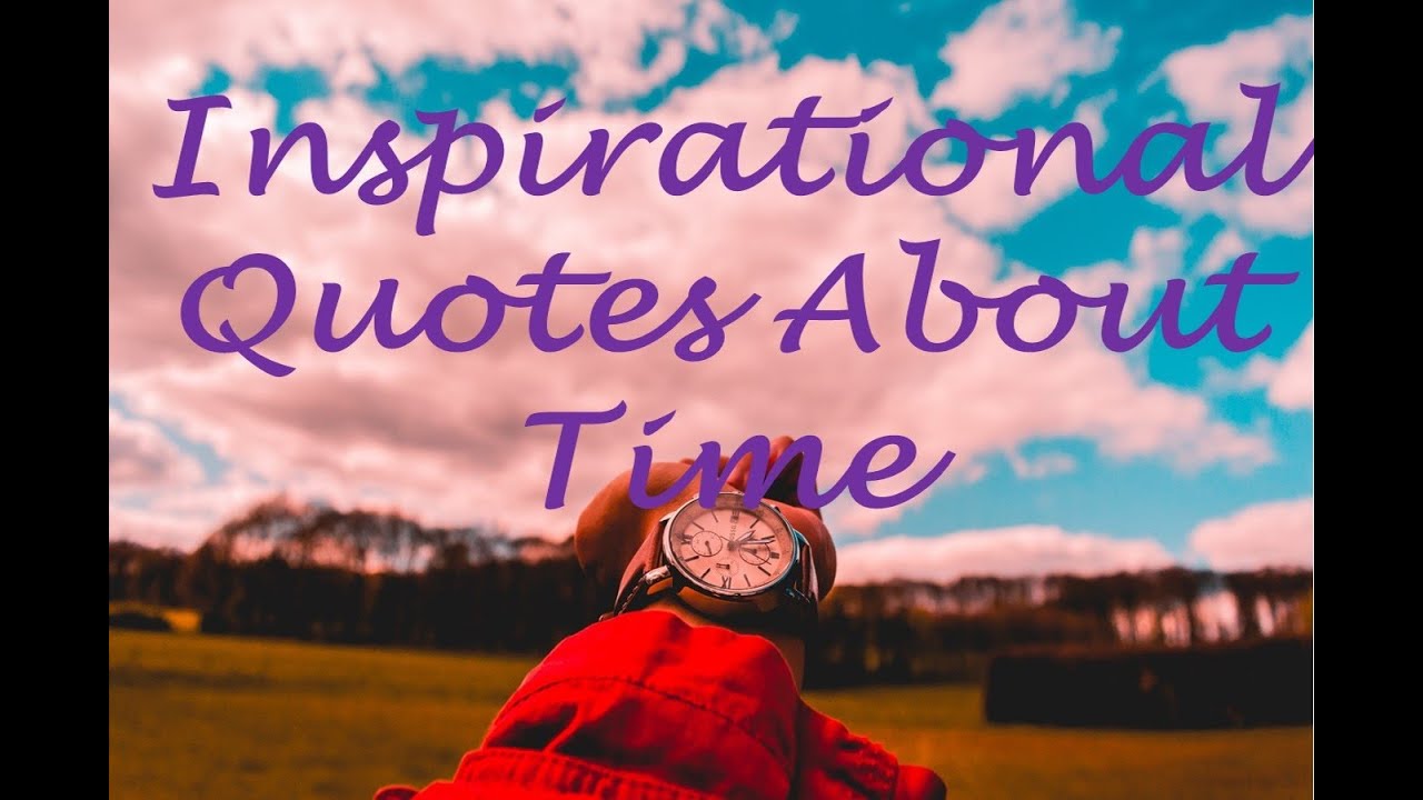 Inspirational Quotes About Time - YouTube