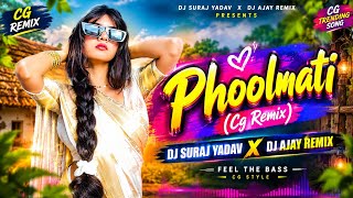 Phoolmati - Dilip Shadangi & Namita (Cg Remix) | DJ Suraj Yadav X Dj Ajay Remix X DJ Sagar Kanker 