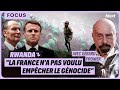 Rwanda  la france na pas voulu empcher le gnocide