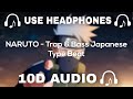 10d audio  naruto  trap  bass japanese type beat  trapanese hip hop mix   10d sounds