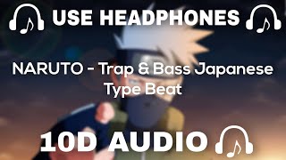 10D AUDIO - NARUTO 🍜 Trap \u0026 Bass Japanese Type Beat 🍜 Trapanese Hip Hop Mix  - 10D SOUNDS