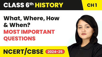 Introduction: What, Where, How and When? - Most Important Questions | Class 6 History Ch 1 | CBSE