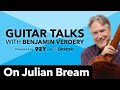 On Julian Bream: Guitar Talks with Benjamin Verdery