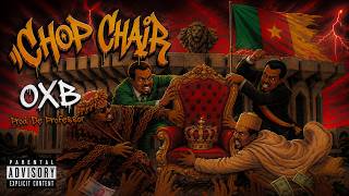 Ox-B - Chop Chair [ Lyrics Video]