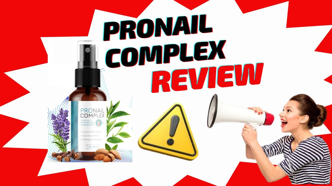 Pronail Complex [IMPORTANT] 📢Review Pronail Complex 2024