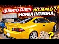 Quanto custa no JAPÃO Honda Integra