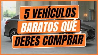 5 vehículos BARATOS QUE DEBES COMPRAR