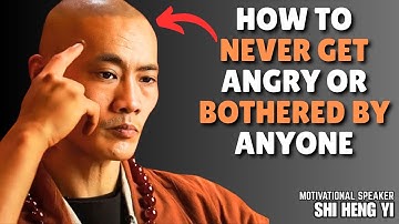 How To Never Get Angry or Bothered By Anyone | Shi Heng Yi Future |#shihengyi