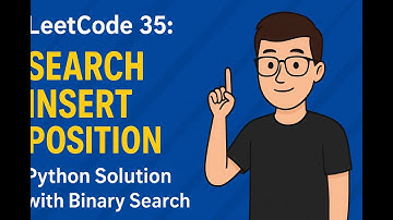 Leetcode 35: Search Insert Position | Python Solution with Binary Search