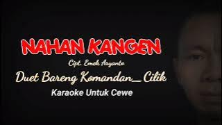 NAHAN KANGEN Karaoke Duet Tanpa Vocal Cewek