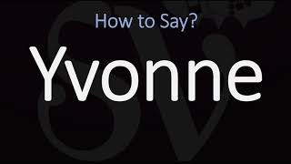 How To Pronounce Yvonne Correctly English French Pronunciation Youtube