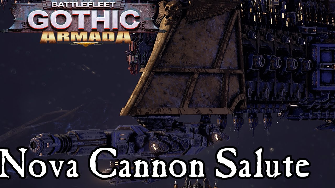 Nova Cannon Salute Battlefleet Gothic Armada YouTube