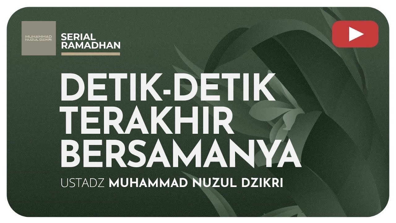 ⁣29. DETIK-DETIK TERAKHIR BERSAMANYA | Kajian Serial Ramadhan