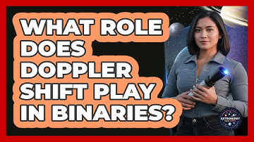 What Role Does Doppler Shift Play In Binaries?