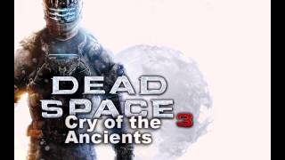 Dead space 3: (OST) 'Cry of the Ancients'