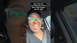 Day In The Life Of A Business Owner With 2 Side Hustles July 20, 2025