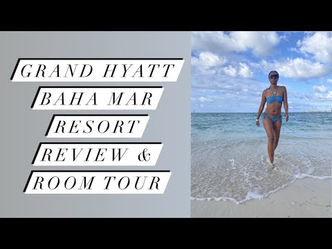Grand Hyatt Baha Mar Resort Review and Room Tour
