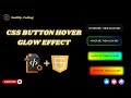 CSS BUTTON HOVER GLOW EFFECT WITH HTML &amp; CSS✨ (2025) #coding #youtubevideo #viralvideo #youtuber