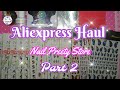 Aliexpress Nail Haul Part 2/Affordable Low Cost Nail Items From Nail Preety Store