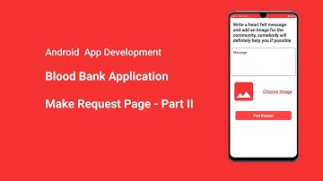 Blood Bank Application In Android | Request Page Part 2 | Upload Image To Server