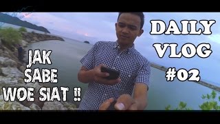 JAK SABE WOE SIAT | DAILYVLOG2PM