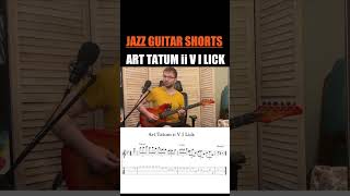 Jazz Guitar Shorts - Art Tatum ii V I Lick #jazzlicks #jazzguitar #arttatum #iiVi #jazzguitarlicks