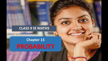 CLASS 9 IX MATHS CHAPTER 15 PROBABILITY NCERT CBSE