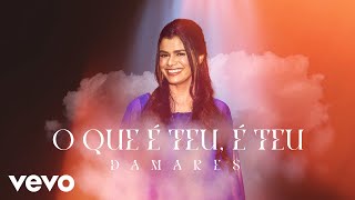 Damares - O Que É Teu, É Teu (Lyric Video)