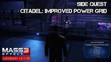 Mass Effect 3: Legendary Edition | Side Quest 5 - Citadel: Improved Power Grid