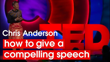 How To Give a Compelling Speech | Chris Anderson TED