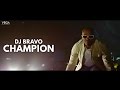 Dwayne dj bravo  champion official song