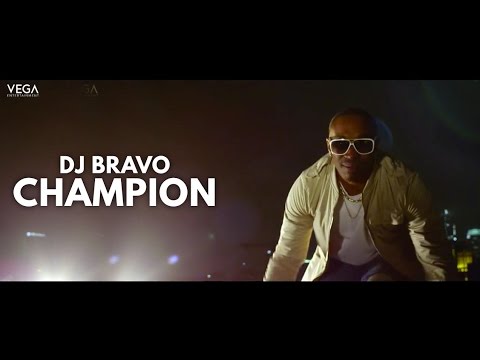 Dwayne DJ Bravo   Champion Official Song
