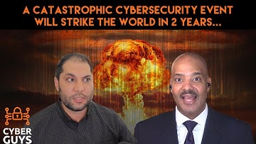 A Catastrophic Cybersecurity Event Will Strike The World In 2 Years...
