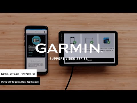 Support: Pairing a Garmin DriveCam™ 76 or RVcam 795 with the Garmin Drive™ App (Android™)