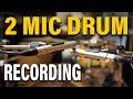 How to use only 2 mics to record drums!