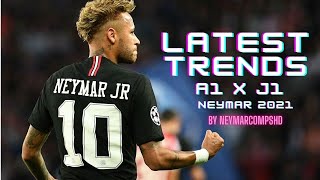 NEYMAR | LATEST TRENDS J1 X A1 | NEYMAR SKILLS 2021