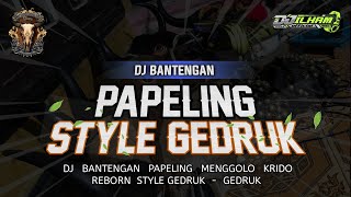 DJ BANTENGAN ‼️( PAPELING ) | MENGGOLO KRIDO REBON | STYLE GEDRUK\