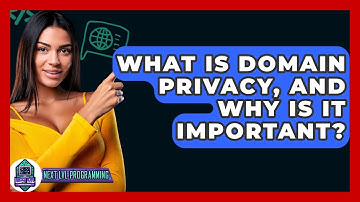 What Is Domain Privacy, And Why Is It Important? - Next LVL Programming