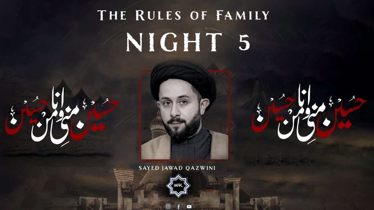 ⁣The Rules of Family - Night 5 - Sayed Jawad Qazwini I 2022 MYC Muharram Program