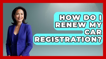 How Do I Renew My Car Registration? - Car Performance Pros