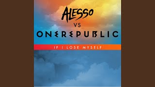 if i lose myself alesso vs onerepublic