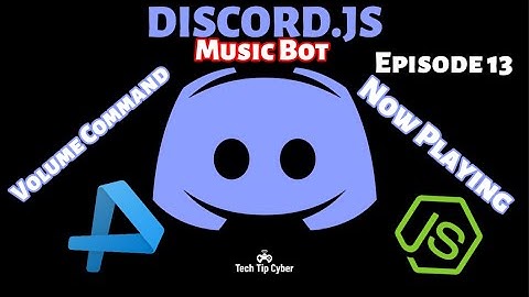 How To Make Discord.JS BOT | Episode 13 - Now Playing and Volume Command (Embed) | Tech Tip Cyber