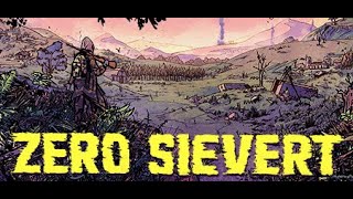 【ZERO SIEVERT v0.30】STILL ALIVE! Questing and doing a little looting!【HUNTER MODE】【#6】