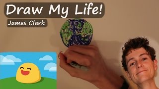 Draw My Life! James Clark!