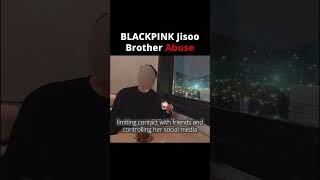 BLACKPINK Jisoo’s brother abuse #kpop  #kpopnews #blackpink #jisoo