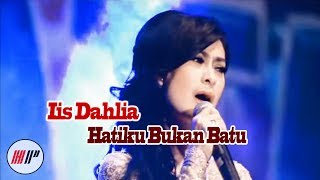 Iis Dahlia - Hatiku Bukan Batu (Karaoke Video)