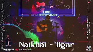 Natkhat - Jigar (Cover HSA) | Muzik Mechanic | Asim Munir